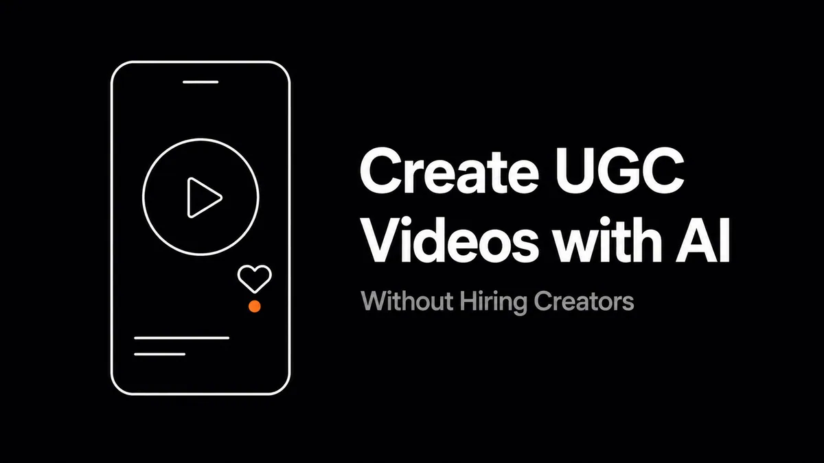 How to Create UGC Videos with AI (Without Hiring Creators) article thumbnail